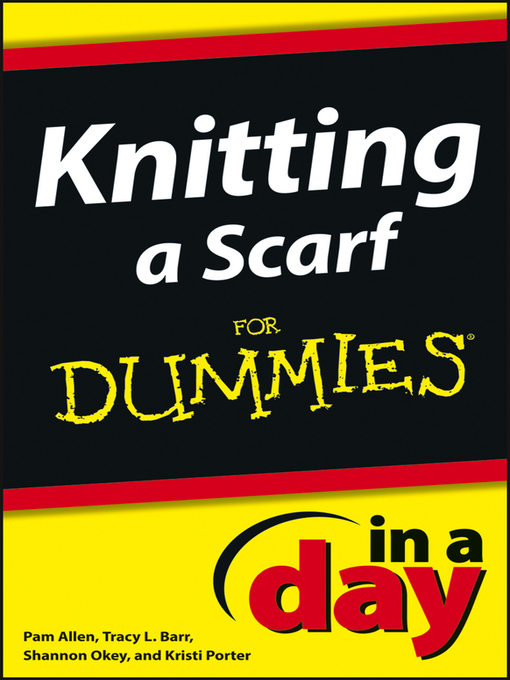 Title details for Knitting a Scarf In a Day For Dummies by Pam Allen - Wait list